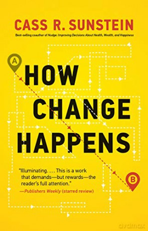 How Change Happens (The Mit Press) - Cass R. Sunstein [KSIĄŻKA]