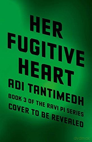 Her Fugitive Heart: Book 3 Of The Ravi Pi Series (Ravi Pi Book 3) - Adi Tantimedh [KSIĄŻKA]