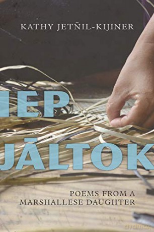 IEP Jaltok: Poems from a Marshallese Daughter Sun Tracks: 80 - Kathy Jetnil-Kijiner [KSIĄŻKA]
