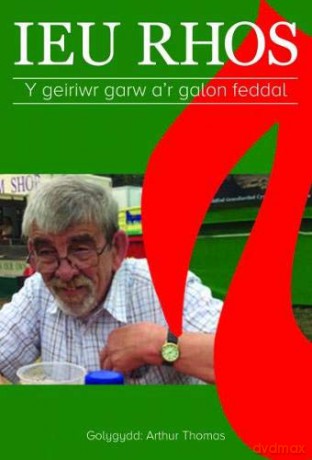 Ieu Rhos - Y Geiriwr Garw a'r Galon Feddal - Arthur Thomas [KSIĄŻKA]