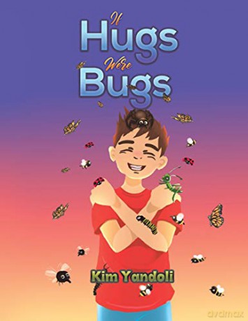 If Hugs Were Bugs - Kim Yandoli [KSIĄŻKA]