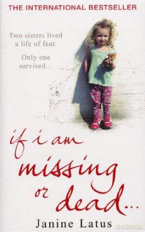 If I am Missing or Dead - Janine Latus [KSIĄŻKA]