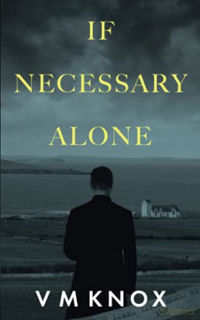 If Necessary Alone: 2 A Clement Wisdom Novel - V M Knox [KSIĄŻKA]