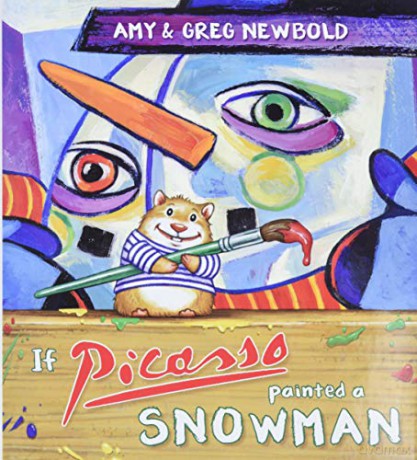 If Picasso Painted a Snowman The Reimagined Masterpiece - Amy Newbold [KSIĄŻKA]