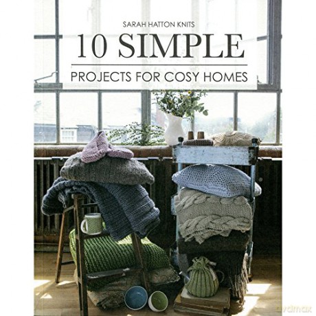 Sarah Hatton Knits: 10 Simple Projects For Cosy Homes: 10 Knitted Projects For Your Home Or As Gifts: 5 - Sarah Hatton [KSIĄŻKA]