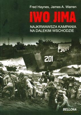 Ivo Jima Najkrwawsza Kampania - Fred Haynes, James A. Warren [KSIĄŻKA]