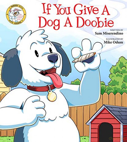 If You Give a Dog a Doobie, 4 Addicted Animals - Sam Miserendino [KSIĄŻKA]