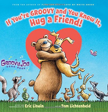 If You're Groovy and You Know It, Hug a Friend Groovy Joe #3, 3 - Eric Litwin [KSIĄŻKA]