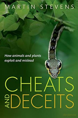 Cheats And Deceits: How Animals And Plants Exploit And Mislead - Martin Stevens [KSIĄŻKA]