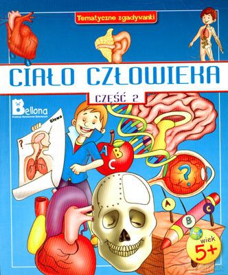 Ciało Człowieka Cz.2 Tematyczne Zagadki [KSIĄŻKA]