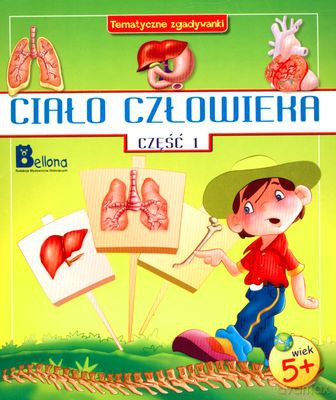Ciało Człowieka Cz.1 Tematyczne Zagadki [KSIĄŻKA]