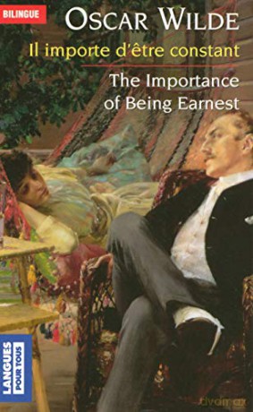 Il importe d'etre constant/The Importance of Being Earnest Langue pour tous bilingue: Edition bilingue - Oscar Wilde [KSIĄŻKA]