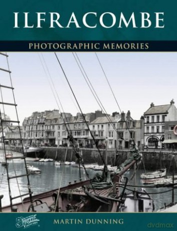 Ilfracombe: Photographic Memories - Martin Dunning [KSIĄŻKA]