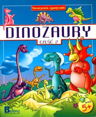 Dinozaury Cz.2 Tematyczne Zgadywanki [KSIĄŻKA]