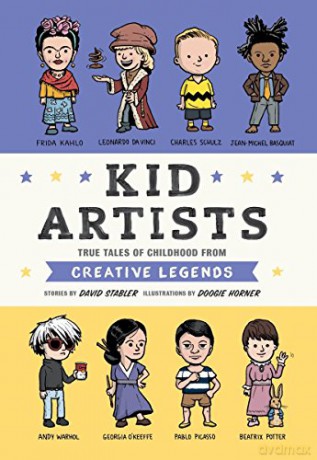 Kid Artists (Kid Legends): True Tales Of Childhood From Creative Legends: 3 - Stabler [KSIĄŻKA]