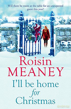 I'll Be Home for Christmas: 'this magical story of new beginnings will warm the heart' Roone Book 3 - Roisin Meaney [KSIĄŻKA]