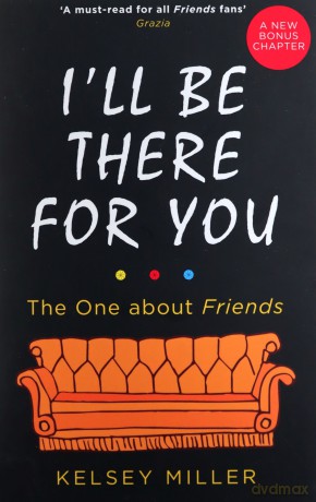I'll Be There For You: With brand new bonus chapter. - Kelsey Miller [KSIĄŻKA]