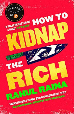 How To Kidnap The Rich: 'A Joyous Love/Hate Letter To Contemporary Delhi' The Times - Rahul Raina [KSIĄŻKA]