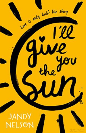 I'll Give You the Sun: Jandy Nelson - Jandy Nelson [KSIĄŻKA]