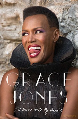 I'll Never Write My Memoirs - Grace Jones [KSIĄŻKA]