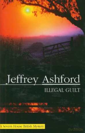 Illegal Guilt Severn House Large Print - Jeffrey Ashford [KSIĄŻKA]