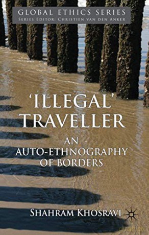 'Illegal' Traveller: An Auto-Ethnography Of Borders (Global Ethics) - S. Khosravi [KSIĄŻKA]