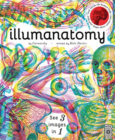 Illumanatomy: See inside the human body with your magic viewing lens: 1 See 3 images in 1 - Ms. Kate Davies [KSIĄŻKA]