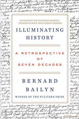 Illuminating History: A Retrospective of Seven Decades - Bernard Bailyn [KSIĄŻKA]
