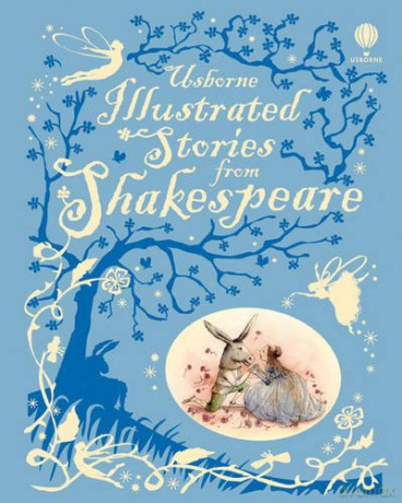 Illustrated Stories from Shakespeare Usborne Illustrated Story Collections - William Shakespeare [KSIĄŻKA]