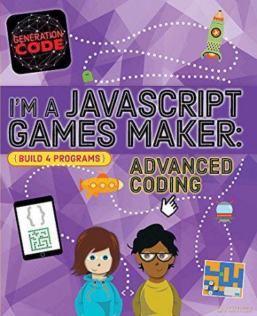 I'm a JavaScript Games Maker: Advanced Coding Generation Code - Max Wainewright [KSIĄŻKA]