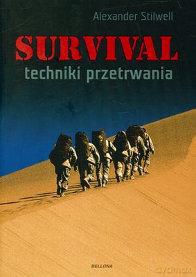 Survival Techniki Przetrwania - Alexander Stilwell [KSIĄŻKA]