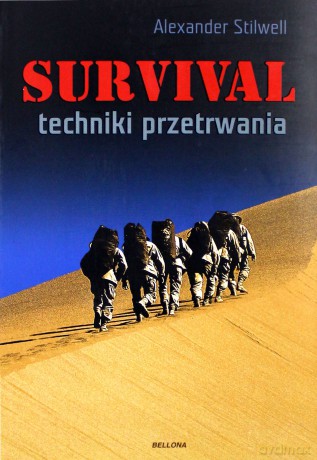 Survival Techniki Przetrwania - Alexander Stilwell [KSIĄŻKA]