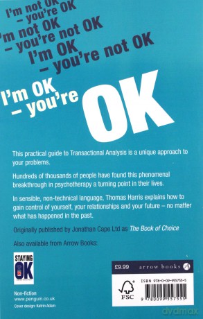 I'm Ok, You're Ok: A practical guide to Transactional Analysis - Thomas A. Harris M.D. [KSIĄŻKA]