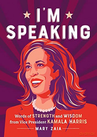 I'm Speaking: Words of Strength and Wisdom from Vice President Kamala Harris - Zaia [KSIĄŻKA]