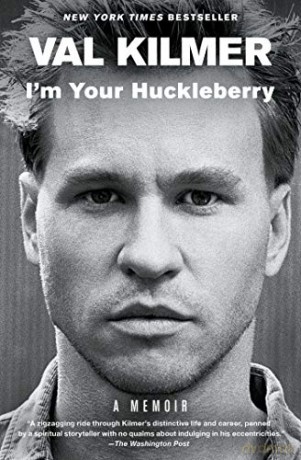 I'm Your Huckleberry: A Memoir - Val Kilmer [KSIĄŻKA]