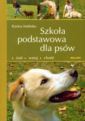 Szkoła Podstawowa Dla Psów - Karina Mahnke [KSIĄŻKA]