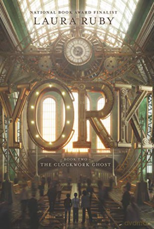York: The Clockwork Ghost: 2 (York, 2) - Laura Ruby [KSIĄŻKA]