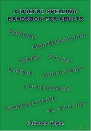 A Useful Spelling Handbook For Adults - Catherine Taylor [KSIĄŻKA]