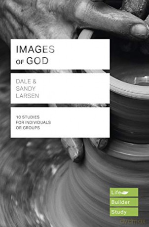 Images of God Lifebuilder Study Guides Lifebuilder Bible Study Guides - Dale Larsen [KSIĄŻKA]