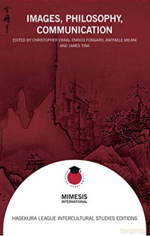 Images, Philosophy, Communication: Aesthetics and Thought in Japan and the World Hasekura League Intercultural Studies Editions - Christopher Craig [KSIĄŻKA]