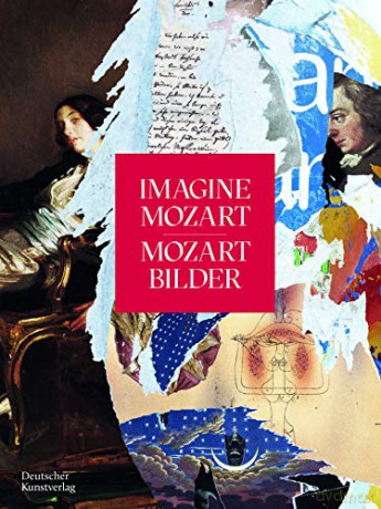 Imagine Mozart | Mozart Bilder - Mozartfest Würzburg [KSIĄŻKA]