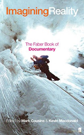Imagining Reality: The Faber Book of Documentary - Kevin Macdonald [KSIĄŻKA]