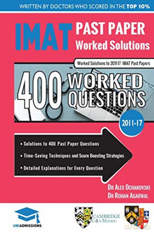 IMAT Past Paper Worked Solutions: 2011 - 2017, Detailed Step-By-Step Explanations for over 500 Questions, IMAT, UniAdmissions - Dr Alex Ochakovski [KSIĄŻKA]