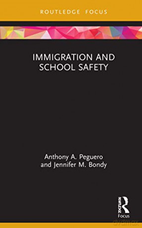 Immigration and School Safety Crime and Society Series - Anthony A. Peguero [KSIĄŻKA]