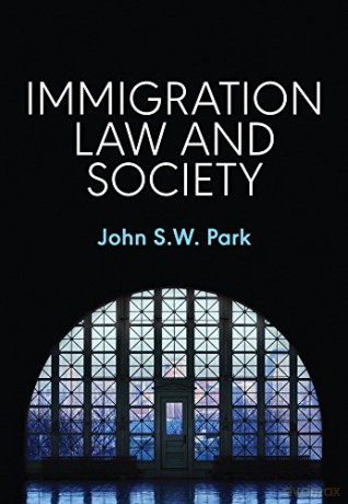 Immigration Law and Society - John S. W. Park [KSIĄŻKA]