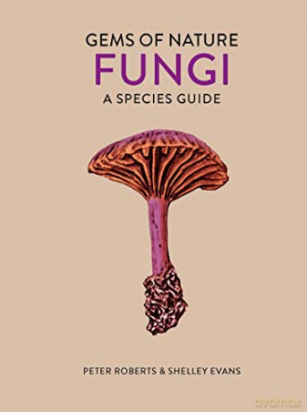 Fungi: A Species Guide (Gems Of Nature) - Peter Roberts [KSIĄŻKA]