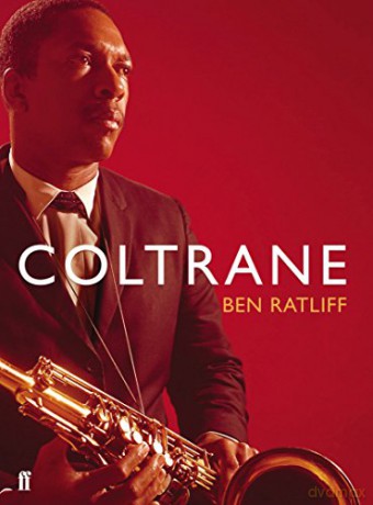 Coltrane: The Story Of A Sound - Ben Ratliff [KSIĄŻKA]