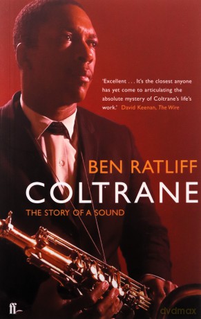 Coltrane: The Story Of A Sound - Ben Ratliff [KSIĄŻKA]