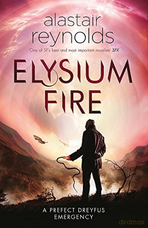 Elysium Fire: A Prefect Dreyfus Emergency - Alastair Reynolds [KSIĄŻKA]