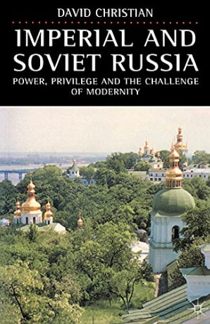 Imperial and Soviet Russia: Power, Privilege and the Challenge of Modernity - Christian [KSIĄŻKA]